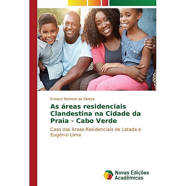 As áreas residenciais Clandestina na Cidade da Praia - Cabo Verde, Enoque Barbosa da Silveira