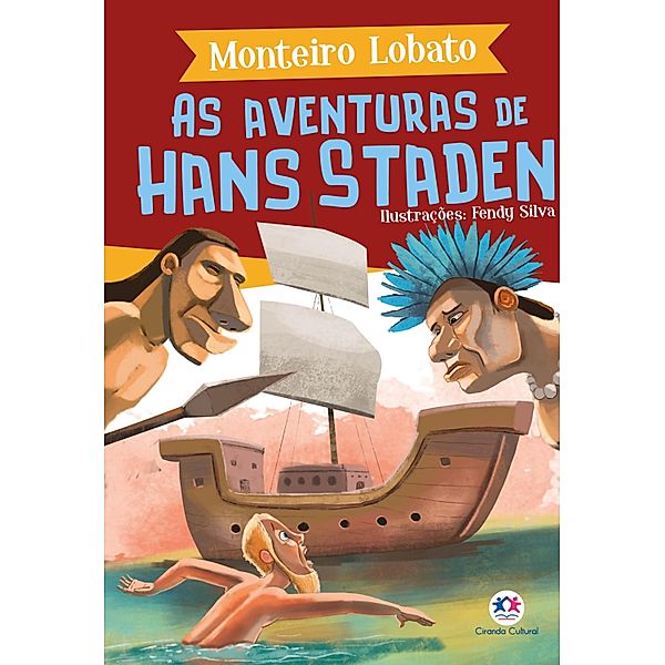 As aventuras de Hans Staden / A turma do Sítio do Picapau Amarelo, Monteiro Lobato