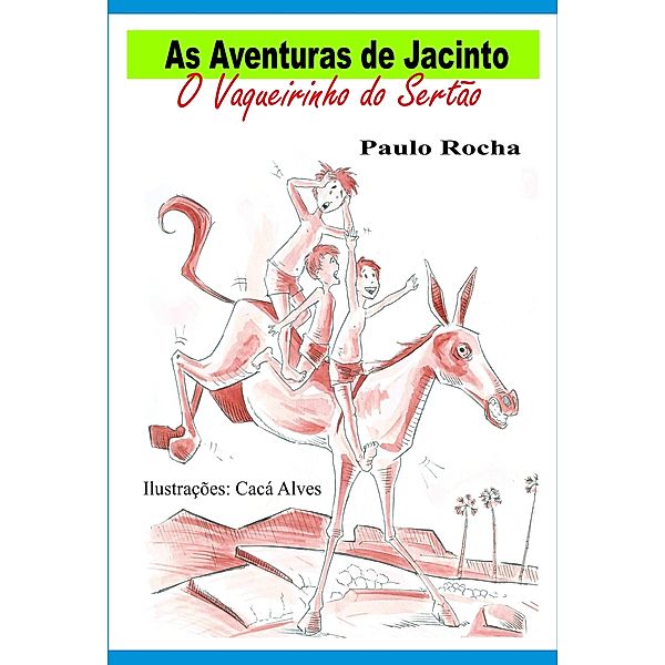 As Aventuras de Jacinto, Paulo Pereira Rocha