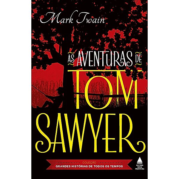 As aventuras de Tom Sawyer / Coleção Grandes Histórias de Todos os Tempos, Mark Twain
