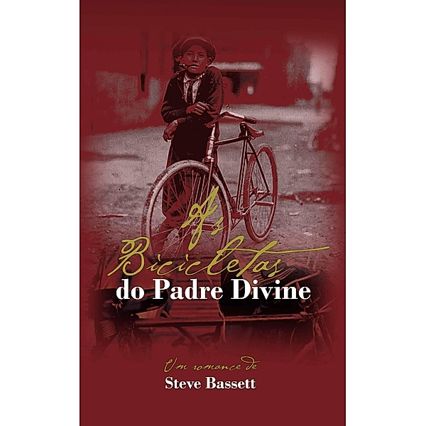 As Bicicletas do Padre Divine (Trilogia do Rio Passaic, #1) / Trilogia do Rio Passaic, Steve Bassett