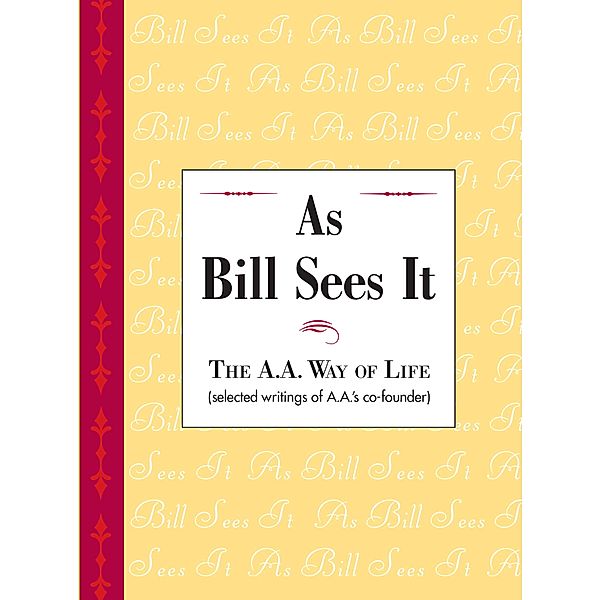 As Bill Sees It, Inc. Alcoholics Anonymous World Services