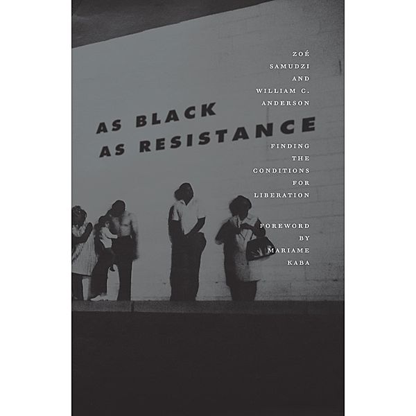 As Black as Resistance, William C. Anderson, Zoé Samudzi
