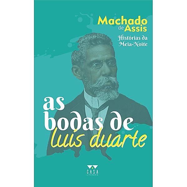 As bodas de Luís Duarte / Histórias da Meia-Noite, Machado de Assis