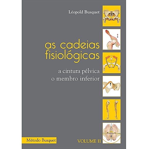 As cadeias fisiológicas- o membro inferior / Cadeias fisiológicas Bd.2, Léopold Busquet