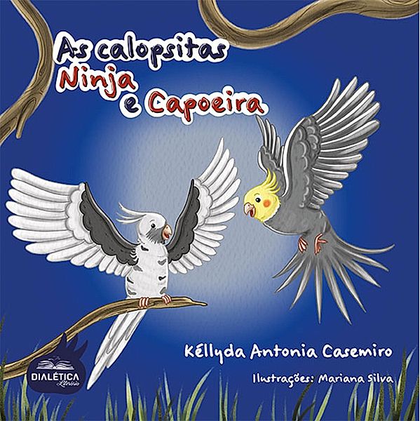 As calopsitas: Ninja e Capoeira, Kéllyda Antonia Casemiro