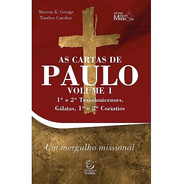 As Cartas de Paulo - Volume 1 / Um mergulho missional Bd.2, Sherron George, Timóteo Carriker
