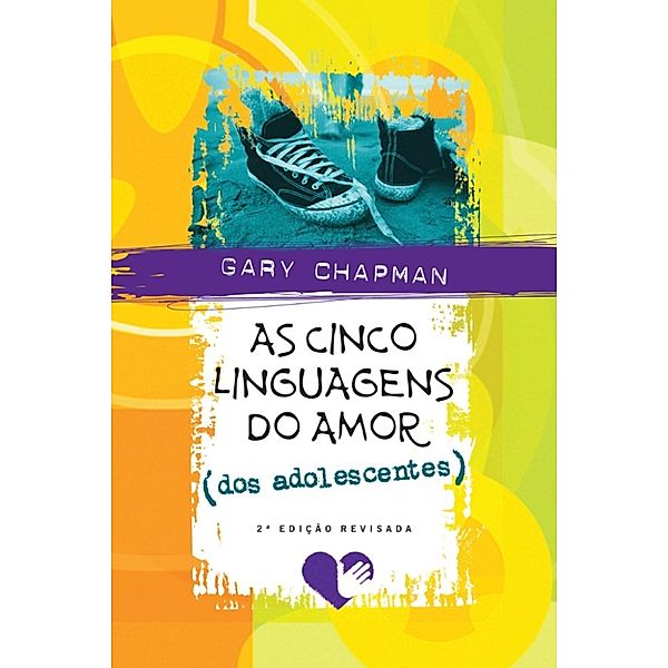 As cinco linguagens do amor dos adolescentes, Gary Chapman