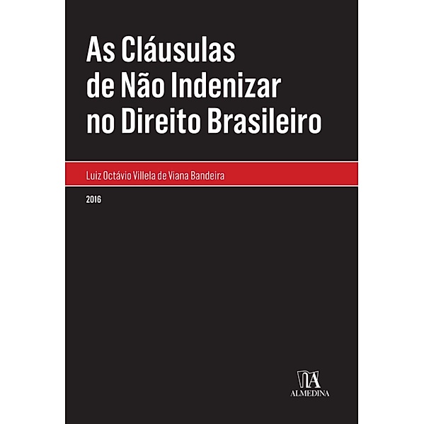 As Cláusulas de Não Indenizar no Direito Brasileiro / Monografias, Luiz Octávio Villela de Viana Bandeira