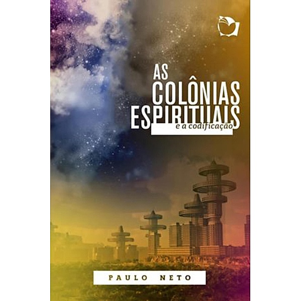 As colônias espirituais e a codificação, Paulo Neto