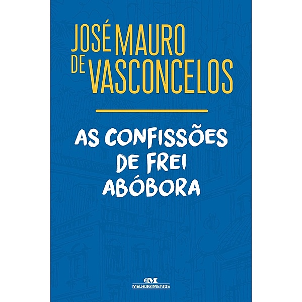 As confissões de frei Abóbora, José Mauro de Vasconcelos