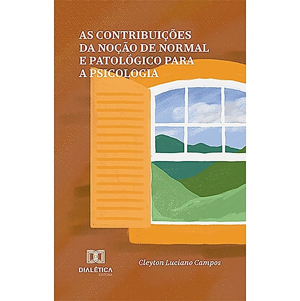 As contribuições da noção de normal e patológico para a psicologia, Cleyton Luciano Campos