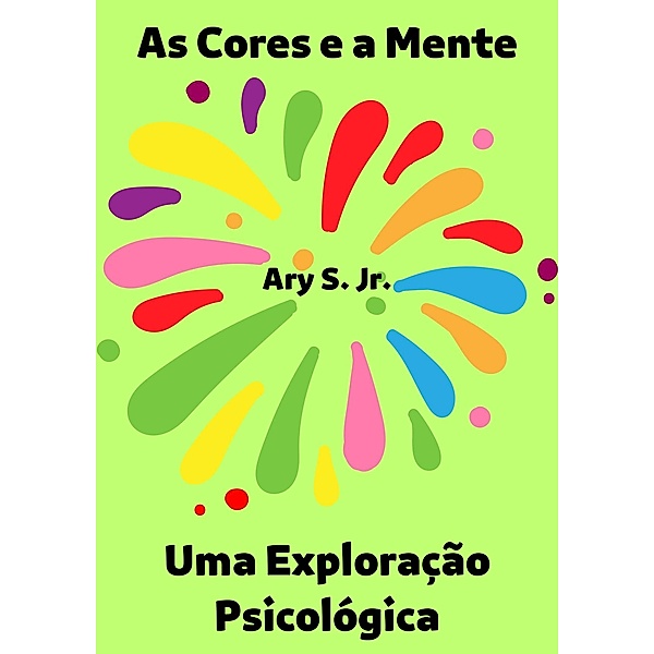 As Cores e a Mente Uma Exploração Psicológica, Ary S.