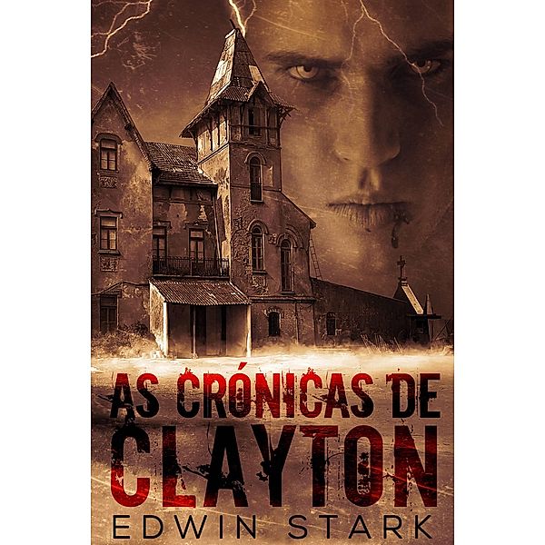 As Cronicas de Clayton / Next Chapter, Edwin Stark