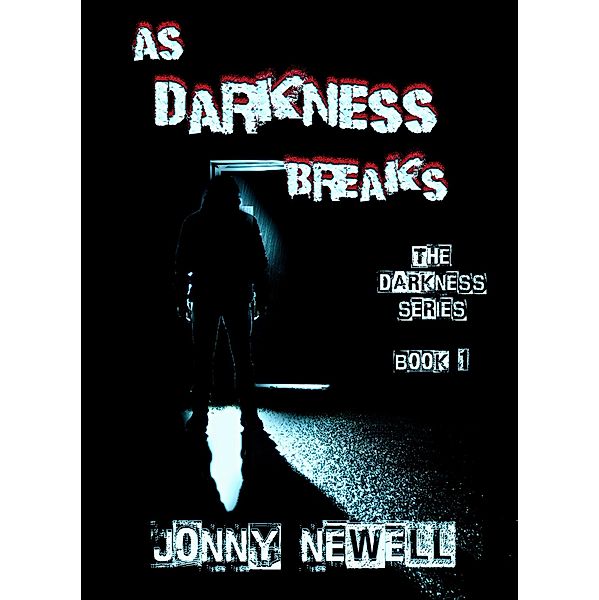 As Darkness Breaks - Book 1 : The Darkness Series / The DARKNESS Series, Jonny Newell