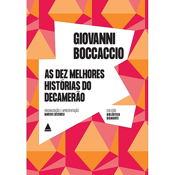 As dez melhores histórias do Decamerão / Biblioteca Diamante, Giovanni Boccaccio