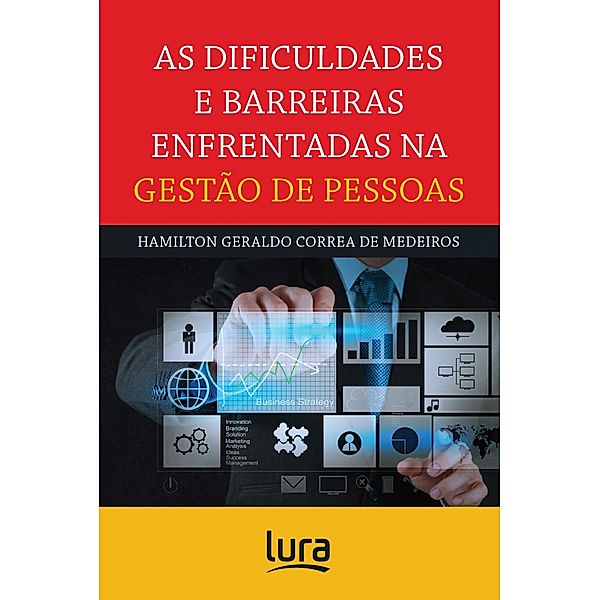 As Dificuldades e Barreiras Enfrentadas na Gestão de Pessoas, Hamilton Geraldo Correa de Medeiros