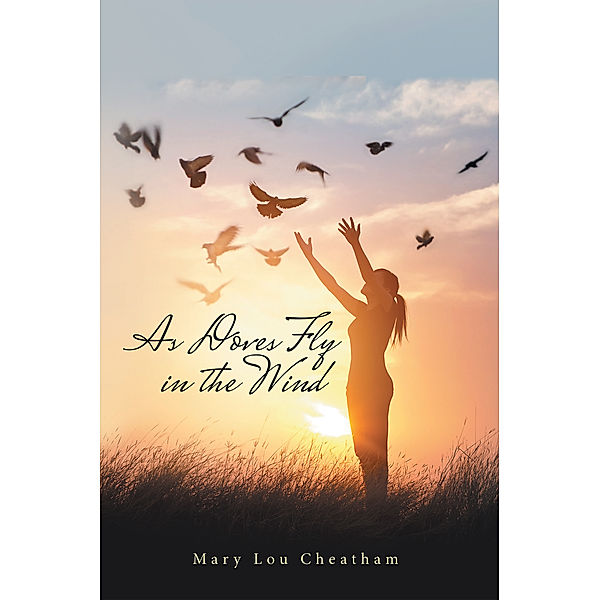 As Doves Fly in the Wind, Mary Lou Cheatham