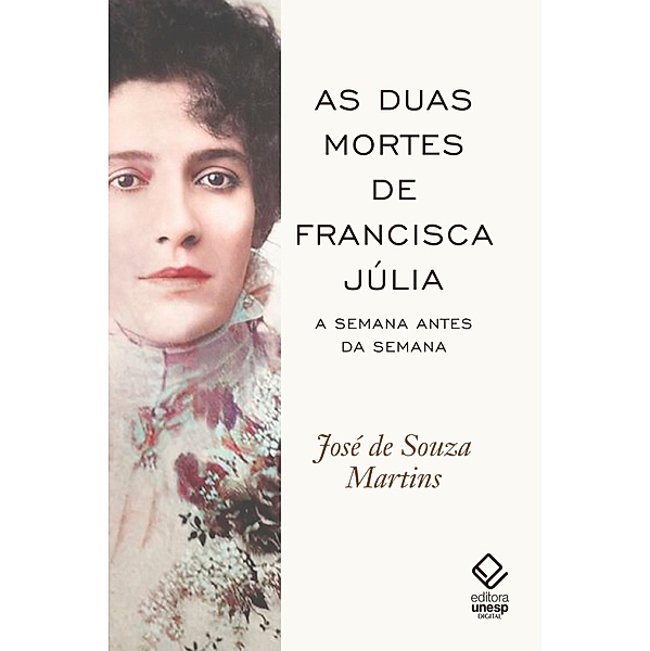 As duas mortes de Francisca Júlia, José de Souza Martins