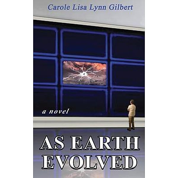 As Earth Evolved / Carole Gilbert, Carole Gilbert