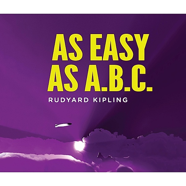 As Easy As ABC, Rudyard Kipling