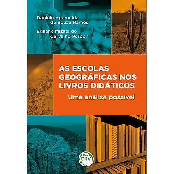 As escolas geográficas nos livros didáticos, Daniele Aparecida de Souza Ramos, Edilene Mizael de Carvalho Perboni