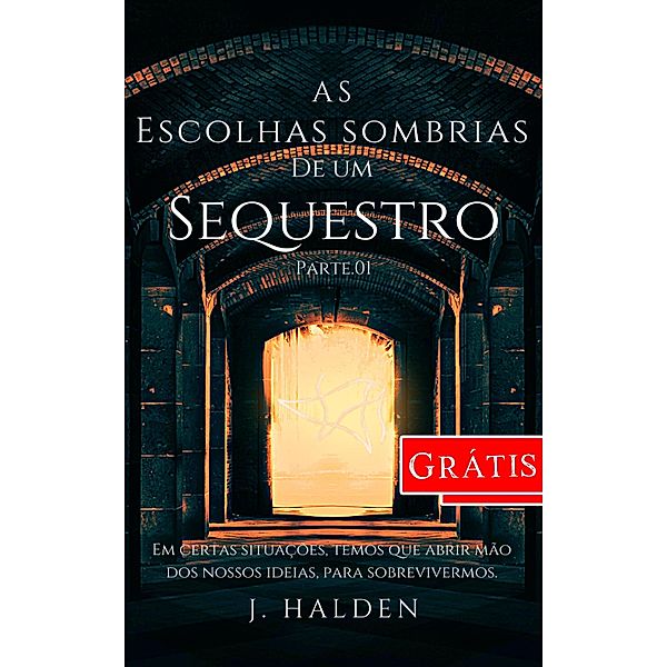 As  Escolhas Sombrias, J. Halden