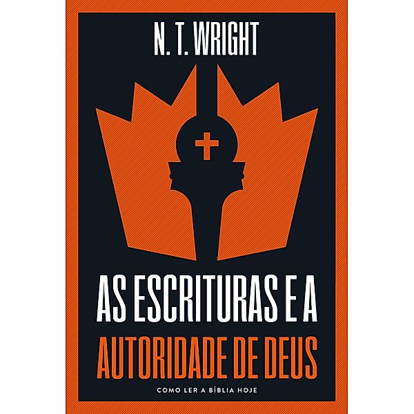 As escrituras e a autoridade de Deus, N. T. Wright