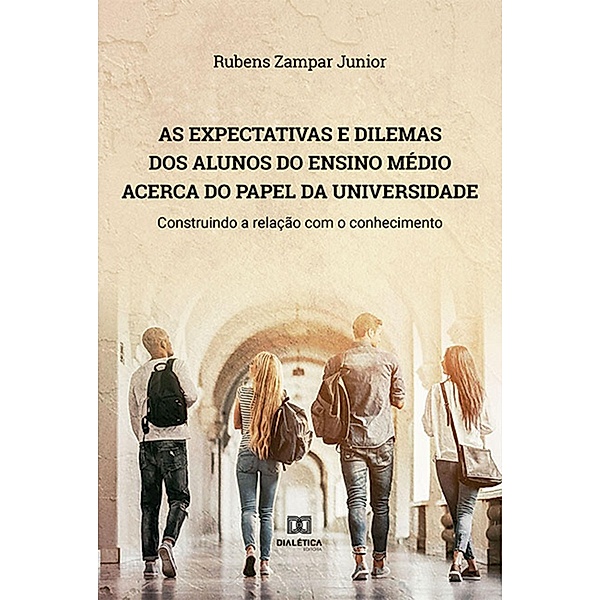 As expectativas e dilemas dos alunos do Ensino Médio acerca do papel da universidade, Rubens Zampar Junior