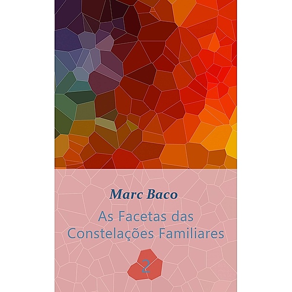 As Facetas das Constelações familiares 2, Marc Baco