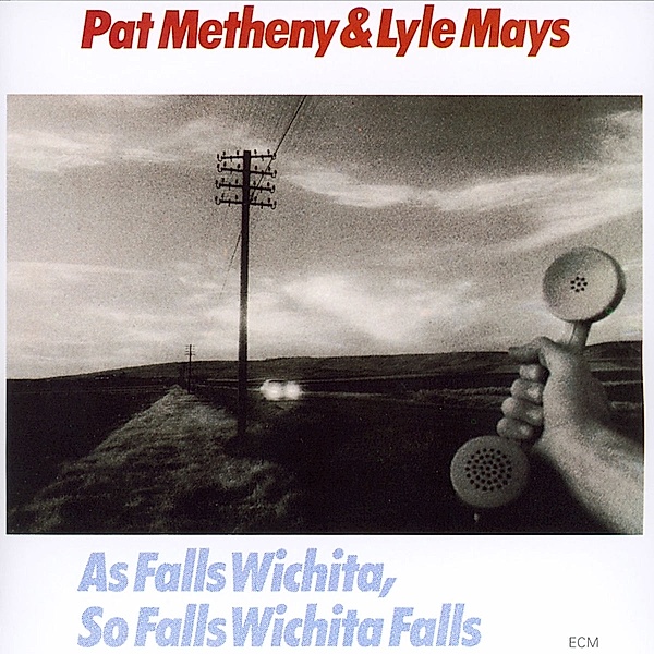 As Falls Wichita, So Falls Wichita Falls, Pat Metheny, Lyle Mays