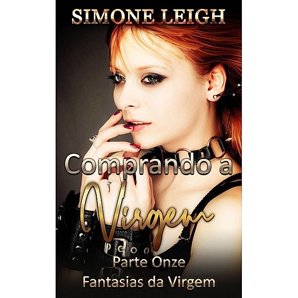 As Fantasias da Virgem (Comprando a Virgem, #11) / Comprando a Virgem, Simone Leigh