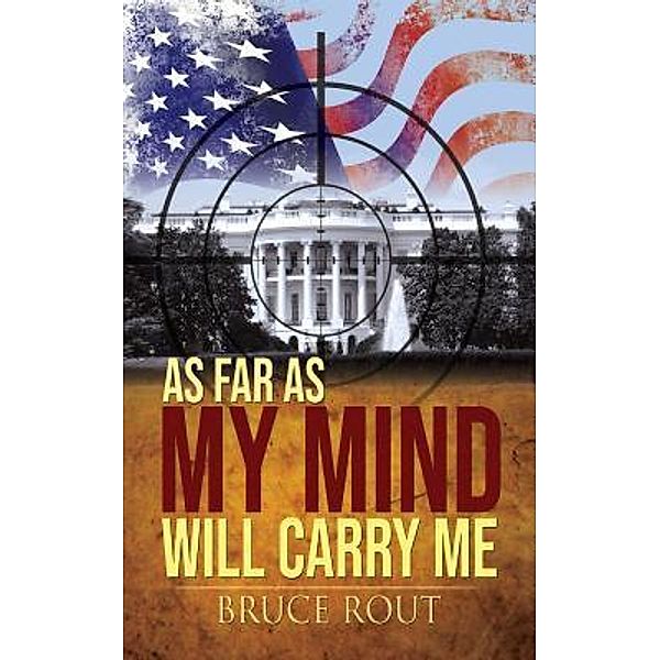 As Far As My Mind Will Carry Me / Book Vine Press, Bruce Rout