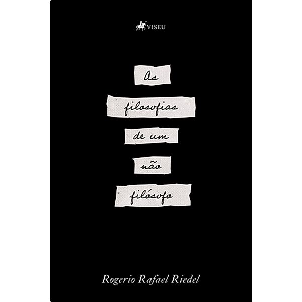 As filosofias de um na~o filo´sofo, Rogerio Rafael Riedel