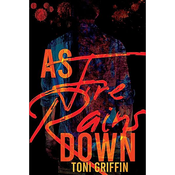As Fire Rains Down, Toni Griffin
