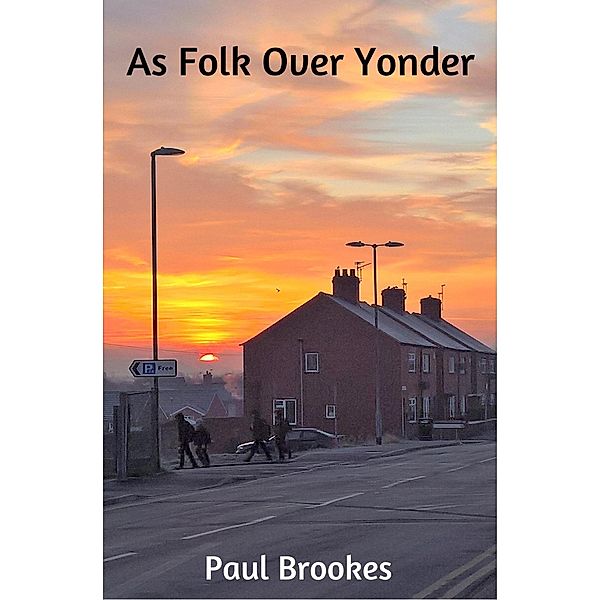 As Folk Over Yonder, Paul Brookes