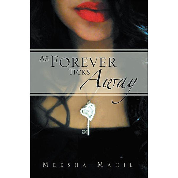 As Forever Ticks Away, Meesha Mahil