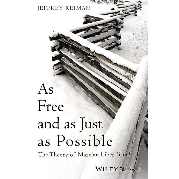 As Free and as Just as Possible / Blackwell Public Philosophy Series Bd.1, Jeffrey Reiman