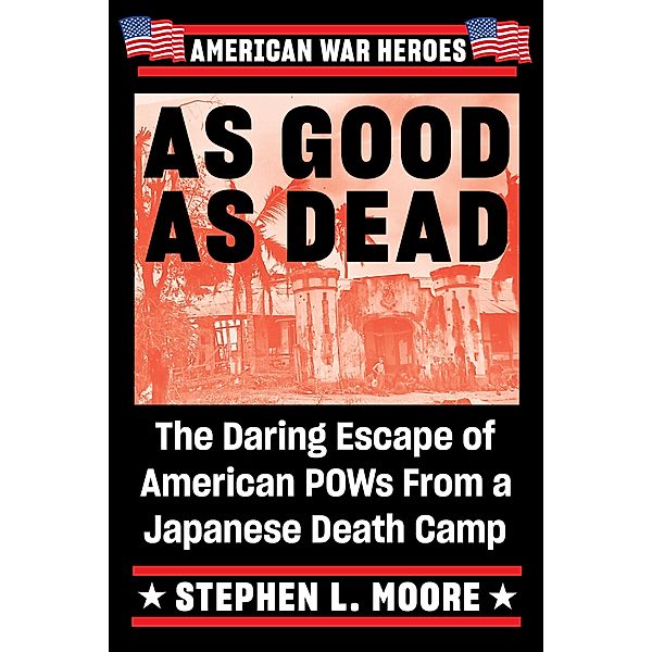 As Good As Dead / American War Heroes, Stephen L. Moore