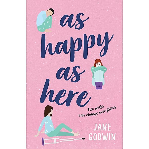 As Happy as Here, Jane Godwin