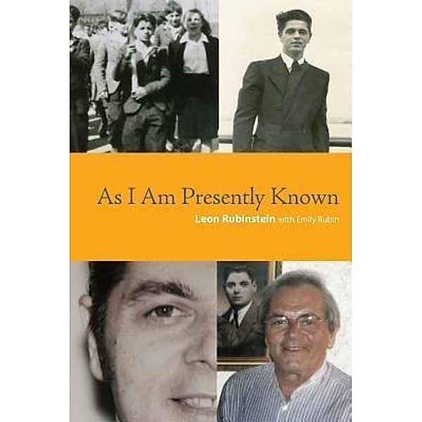 As I Am Presently Known, Leon Rubinstein, Emily Rubin