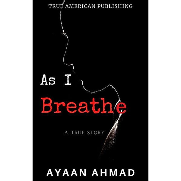 As I Breathe, Ayaan Ahmad