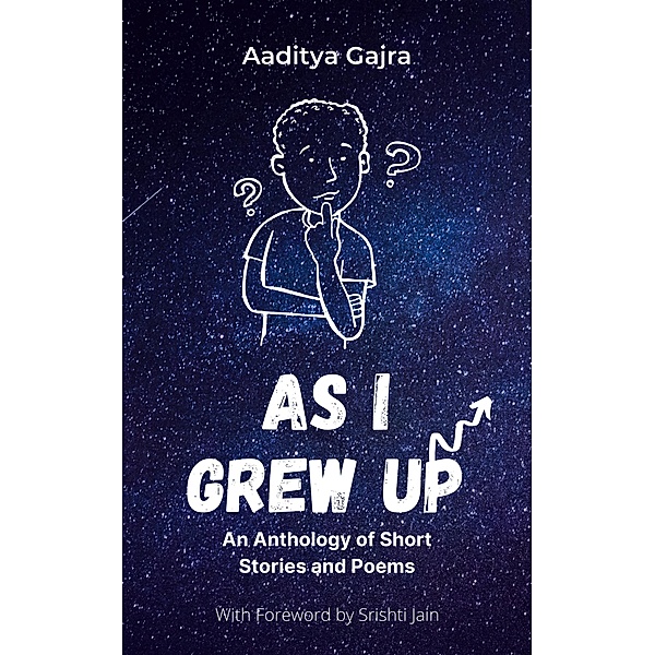 As I Grew Up, Aaditya Gajra