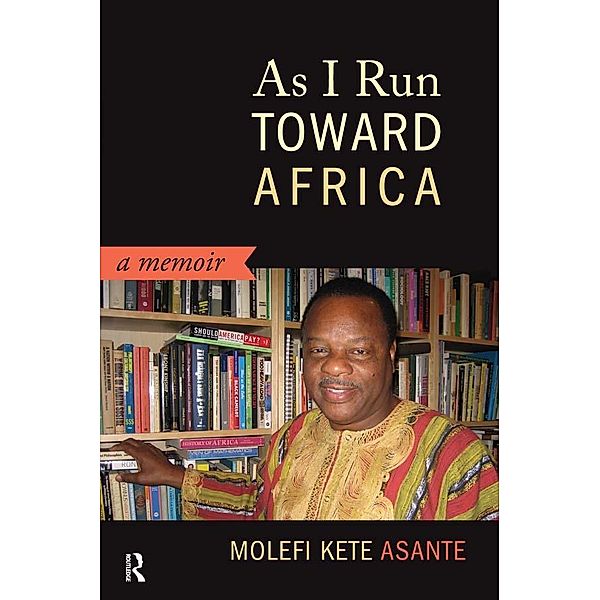 As I Run Toward Africa, Molefi Kete Asante