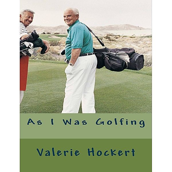 As I Was Golfing, Valerie Hockert
