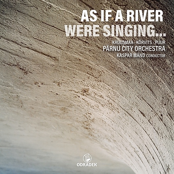 As If A River Were Singing, Parnu City Orchestra & Kaspar Mand
