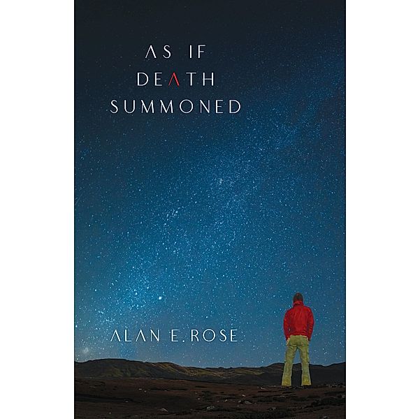 As If Death Summoned, Alan E. Rose