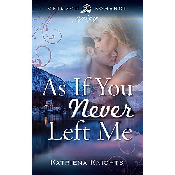 As If You Never Left Me, Katriena Knights