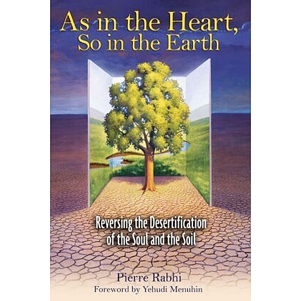 As in the Heart, So in the Earth, Pierre Rabhi