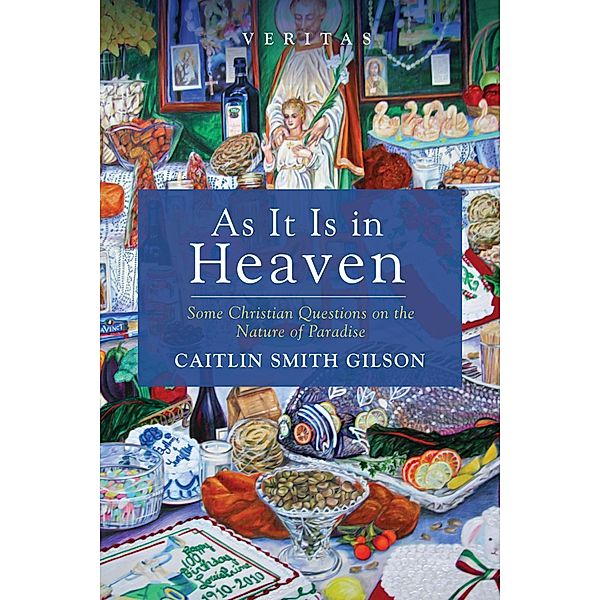 As It Is in Heaven / Veritas, Caitlin Smith Gilson